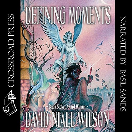 Defining Moments by David Niall Wilson