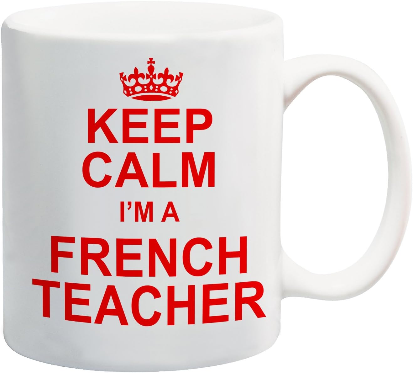 Keep Calm I'm A French Teacher Red Mug Gift Present