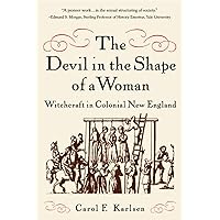 The Devil in the Shape of a Woman: Witchcraft in Colonial New England