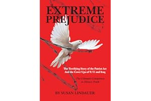 EXTREME PREJUDICE: The Terrifying Story of the Patriot Act and the Cover Ups of 9/11 and Iraq