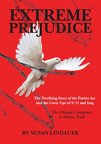 Download EXTREME PREJUDICE: The Terrifying Story of the Patriot Act and the Cover Ups of 9/11 and Iraq (English Edition) PDF