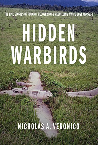 "Hidden Warbirds - The Epic Stories of Finding, Recovering, and Rebuilding WWII's Lost Aircraft" av Nicholas A. Veronico