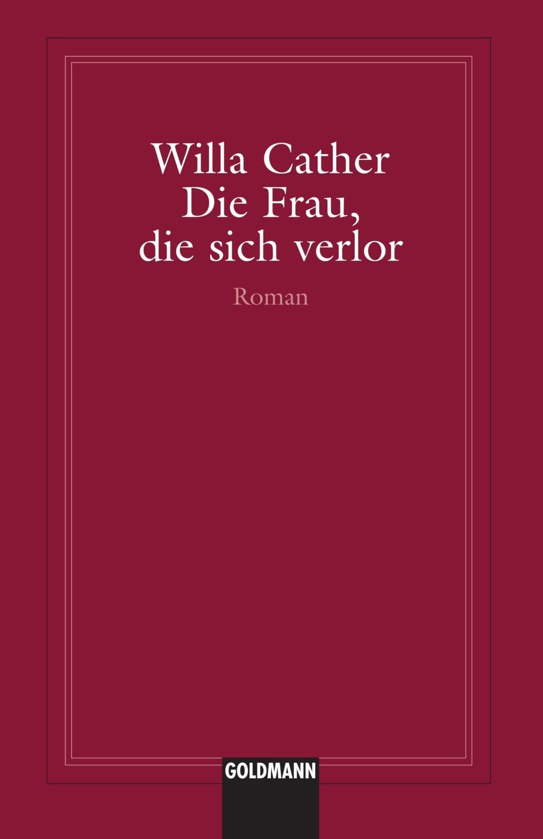 Die Frau Die Sich Verlor German Edition Cather Willa 9781400039388 Amazon Com Books