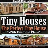 Tiny Houses: The Perfect Tiny House, with Tiny