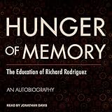 Hunger of Memory: The Education of Richard Rodriguez by 