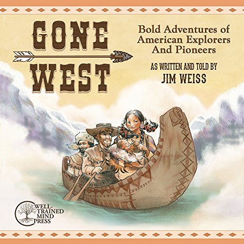 Download Gone West: Bold Adventures of American Explorers and Pioneers