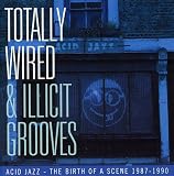 TOTALLY WIRED AND ILLICT GROOVES ACID JAZZ         image