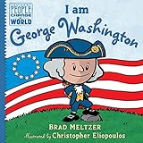 I am George Washington (Ordinary People Change the World)