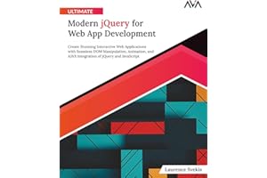 Ultimate Modern jQuery for Web App Development: Create Stunning Interactive Web Applications with Seamless DOM Manipulation, 