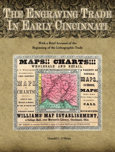 The Engraving Trade in Early Cincinnati: With a Brief Account of the Beginning of the Lithographic T by 