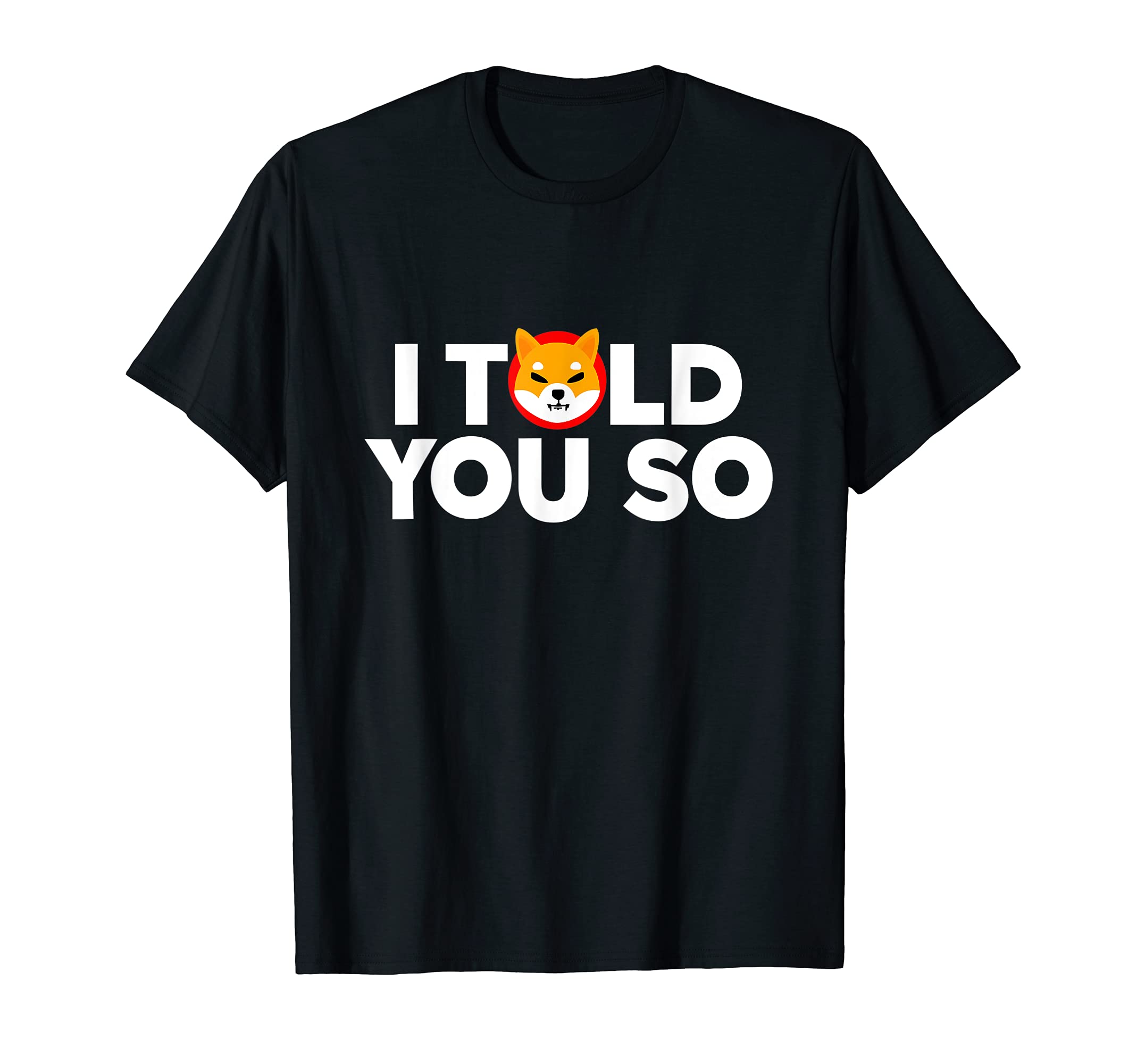 Shiba Inu I Told You So Crypto Cryptocurrency SHIB Coin T-Shirt