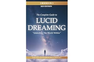 Lucid Dreaming: Unlocking the World Within: 2 Books in 1: A Guide on How to Lucid Dream: Learn to Take Control Today with a Guided Journal and Real ... the World (Paths Through the Dreamworld)