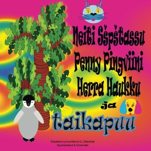 Neiti Sspstassu, Penny Pingviini, Herra Haukku ja taikapuu. (Finnish Edition)