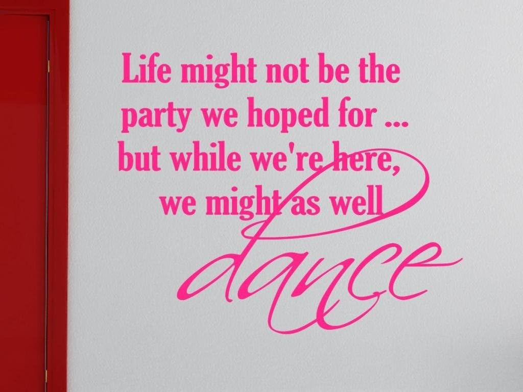 Gratuit Images Amazon Com Vinyl Quote Me Life Might Not Be The Party We Hoped actualisé salutations