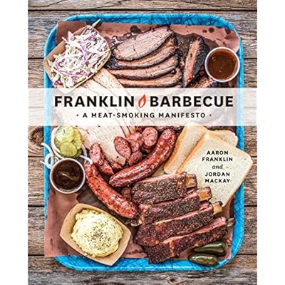 Franklin Barbecue: A Meat-Smoking Manifesto          Hardcover                     &ndash; April 7, 2015