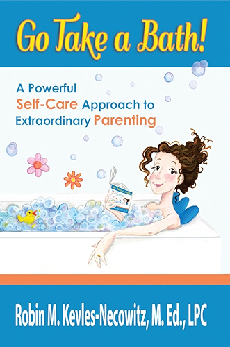 Download Go Take a Bath!:  A Powerful Self-Care Approach to Extraordinary Parenting (English Edition) PDF