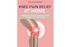 Knee Pain Relief at Home: Patellofemoral (Runner’s Knee) Fixes, Quad Strength, and IT Band Mobility