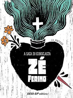 Livro A saga do iconoclasta Zé Ferino