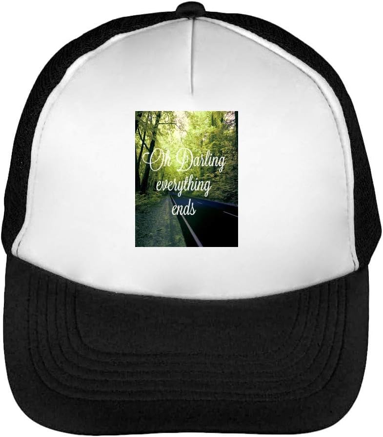 CapWorld Oh Darling Everything Ends Nature Back Grounded Fashioned Photo Men's Baseball Trucker Cap Hat Snapback Black White