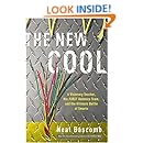 The New Cool: A Visionary Teacher, His FIRST Robotics Team, and the Ultimate Battle of Smarts