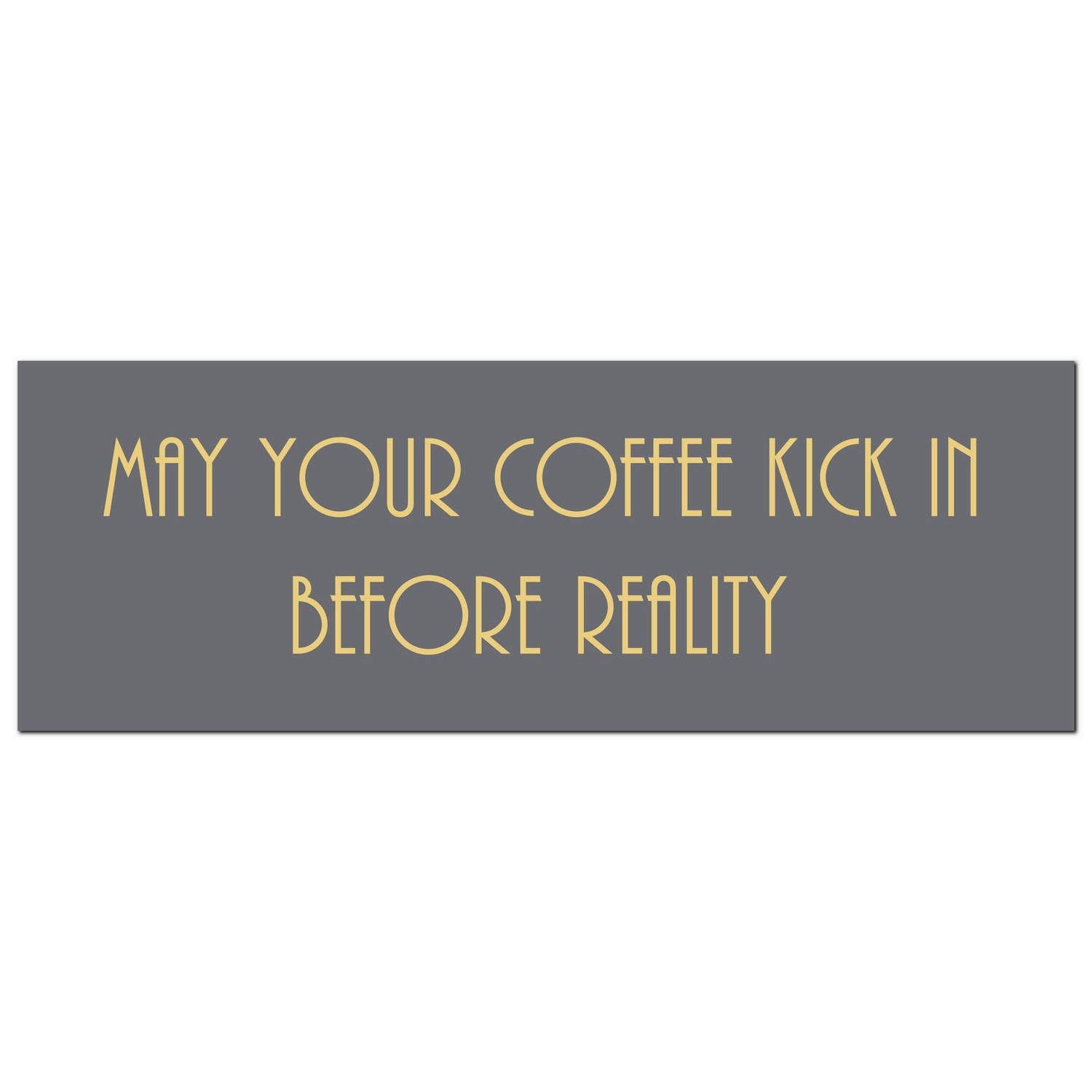 Hill 1975 May Your Coffee Kick in Before Reality Gold Foil Plaque, Wood, Mixed, One Size