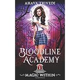 Magic Within: A Young Adult Urban Fantasy Novel (Bloodline Academy)