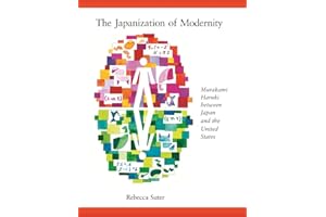 The Japanization of Modernity: Murakami Haruki between Japan and the United States (Harvard East Asian Monographs)