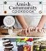 Amish Community Cookbook: Simply Delicious Recipes from Amish and Mennonite Homes (Fox Chapel Publis by 