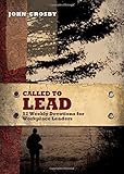 Called to Lead: 52 Weekly Devotions for Workplace Leaders by John Crosby