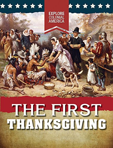 The First Thanksgiving Explore Colonial America Gilman Sarah 9780766078697 Amazon Com Books