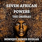 Seven African Powers: The Orishas: Mojo's African Magic, Book 2 by 