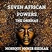 Seven African Powers: The Orishas: Mojo's African Magic, Book 2 by 
