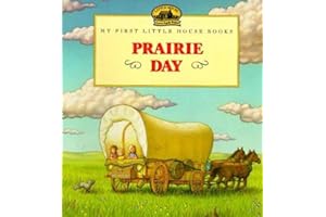 Prairie Day: A Classic Little House Picture Book About Finding Home for Children (Ages 4-8)