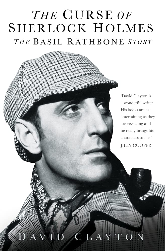 The Curse Of Sherlock Holmes The Basil Rathbone Story Clayton David Amazon Com Books