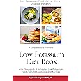 Low Potassium Food List for Kidney Disease Patients: A Comprehensive Printable Low Potassium Diet Book with Thousands of Validated Low Potassium Foods ... Recipes (Kidney Diet Food Reference Guide)