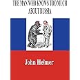 The Man Who Knows Too Much About Russia
