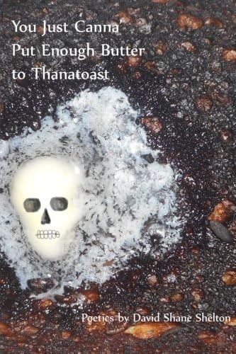 You Just Canna' Put Enough Butter to Thanatoast