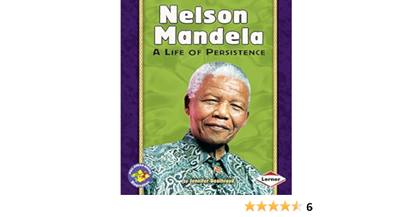 Nelson Mandela A Life Of Persistence Pull Ahead Books Biographies Boothroyd Jennifer 9780822564348 Amazon Com Books