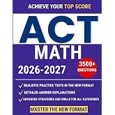 ACT Math Guide: The Ultimate ACT Guide to Mastering the New Math Section &mdash; Full-Length Practice Tests, Advanced and Proven Strategies for Reaching Your Dream Score