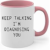 Jkfolo Keep Talking I'm Diagnosing You' - Psychology Mug,11oz Therapist Gift for Counselors, Social Workers & Mental Health Professionals (Pink Handle)