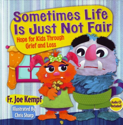 Sometimes Life Is Just Not Fair Hope For Kids Through Grief And Loss Amazon Co Uk Joe Kempf Books
