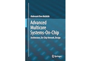 Advanced Multicore Systems-On-Chip: Architecture, On-Chip Network, Design