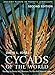 Cycads of the World: Ancient Plants in Today's Landscape, Second Edition by 