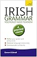 Teach Yourself Irish Grammar You Really Need to Know: A Practical Course