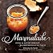 Marmalade: Sweet and Savory Spreads for a Sophisticated Taste by Elizabeth Field, Helene Dujardin