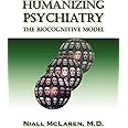 Humanizing Psychiatry: The Biocognitive Model (Avail. in Cloth)