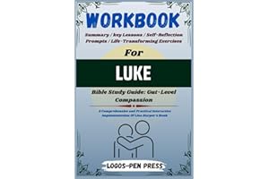 Workbook For Luke - Bible Study Guide: Gut-Level Compassion: A Comprehensive and Practical Interactive Implementation Of Lisa Harper's Book