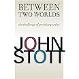 Between Two Worlds: Stott, John: 9780802875525: Amazon.com: Books