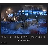 Nick Brandt: This Empty World