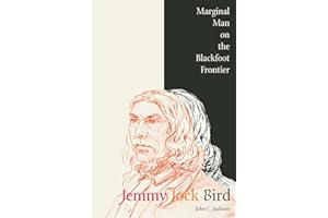 Jemmy Jock Bird: Marginal Man on the Blackfoot Frontier